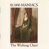 10,000 Maniacs - The Wishing Chair