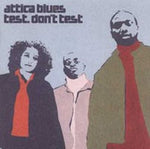 Attica Blues - Test. Don´t test