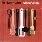 Aidan Smith - At home with Aidan Smith