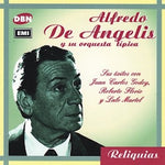 Alfredo de Angelis - Sus exitos con J.C. Godoy, R. Florio, L. Martel
