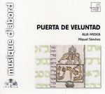 Alia Musica - Puerta de Veluntad (Miguel Sanchez)