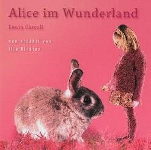 Alice im Wunderland - Neu erzählt von Ilya Richter