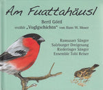 Am Fuattahäusl - Bertl Göttl erzählt Voglgschichtn von Hans W. Moser