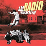 AM Radio - Radioactive