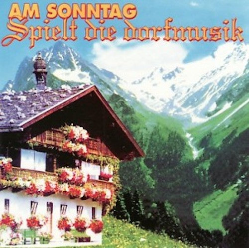 Various - Am Sonntag spielt die Dorfmusik