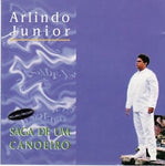 Arlindo Junior - Saga de um Canoeiro