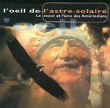 L'Oeil de L'Astre Solaire - Le coeur et l'ame des Amerindiens