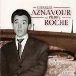 Charles Aznavour & Pierre Roche - Charles Aznavour & Pierre Roche