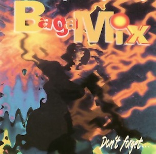Baga Mix - Don't forget