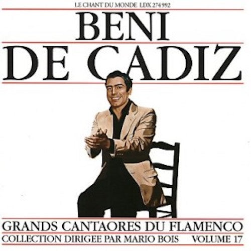 Beni de Cadiz - Grands cantaores du Flamenco Vol. 17