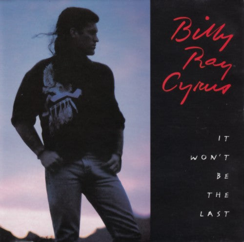 Billy Ray Cyrus - It won't be the last