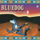 Bluedog - From all directions