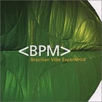 BPM - Brazilian vibe experience