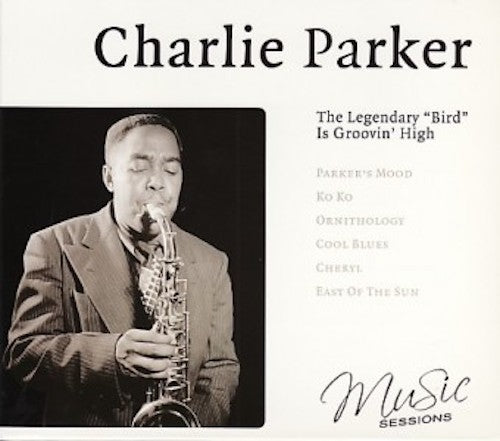 Charlie Parker - The Legendary "Bird" is Groovin' High