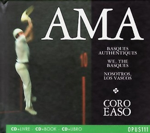 Coro Easo - Ama - Basques authentique/We the Basques  (CD+Buch)