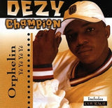 Dezy Champion - Orphelin Ye Ye Ye Ye