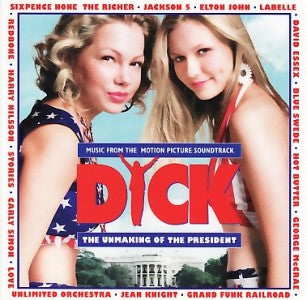Soundtrack - Dick - The Umaking of the president