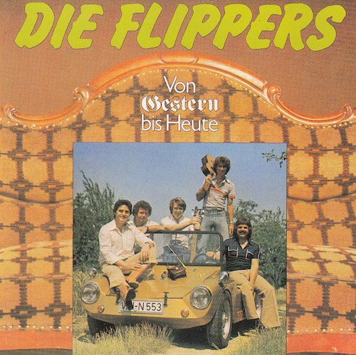 Die Flippers - Von Gestern bis Heute