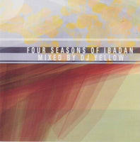 Four Seasons of Ibadan - Mixed by Dj Yellow