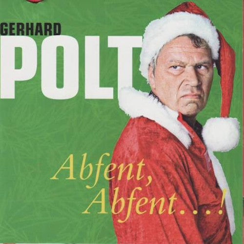 Gerhard Polt - Abfent, abfent ....