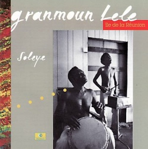 Granmoun Lele - Soleye (La Reunion)