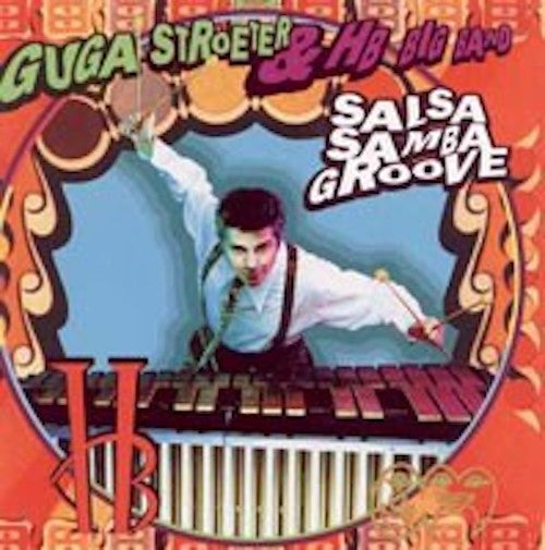Guga Stroeter & HB Big Band - Salsa Samba Groove