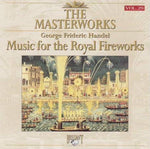 Handel - The masterworks - Music for the royal fireworks