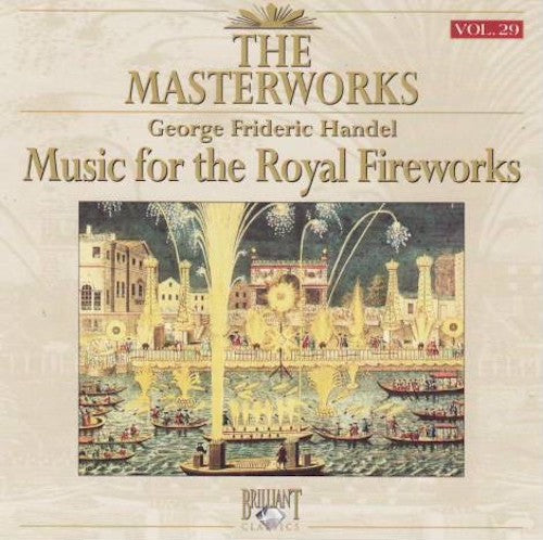 Handel - The masterworks - Music for the royal fireworks