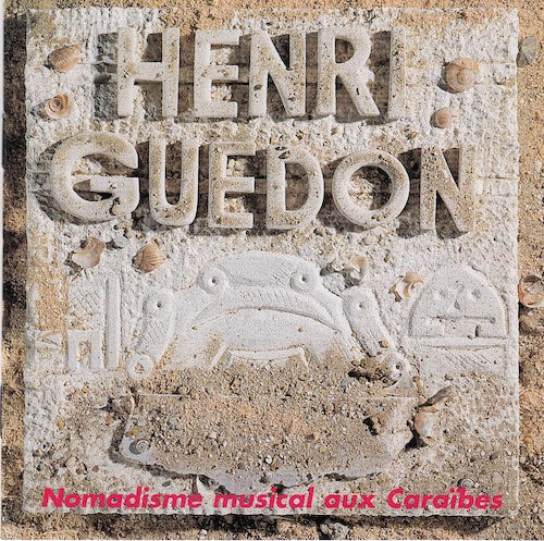 Henri Guedon - Nomadisme Musical aux Caraibes
