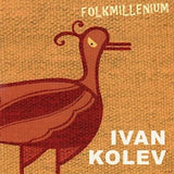 Ivan Kolev - Folkmillenium