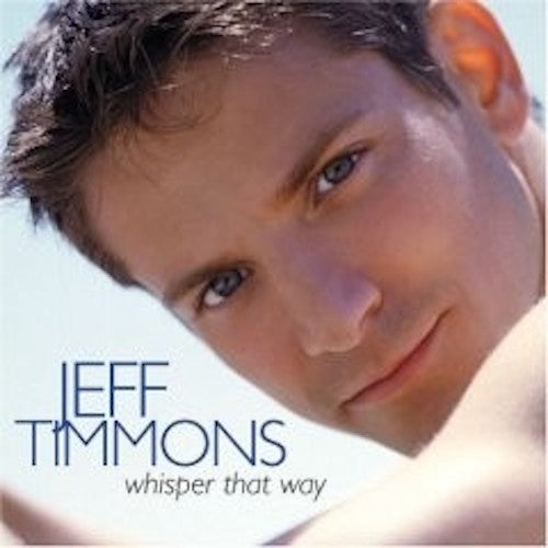 Jeff Timmons - Whisper that way