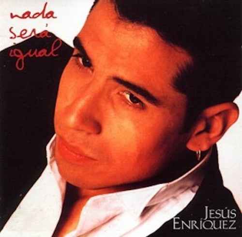 Jesus Enriquez - Nada Sera Igual