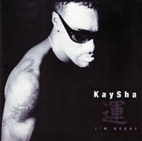 Kaysha - I'm ready