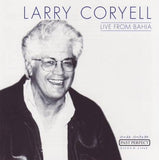 Larry Coryell - Live from Bahia
