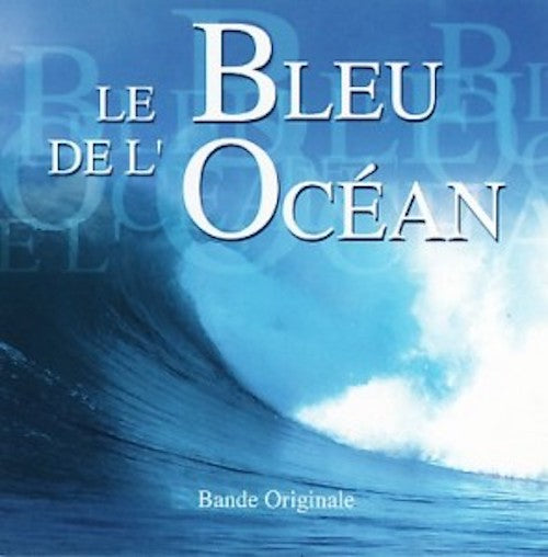 Soundtrack - Le bleu de l'ocean