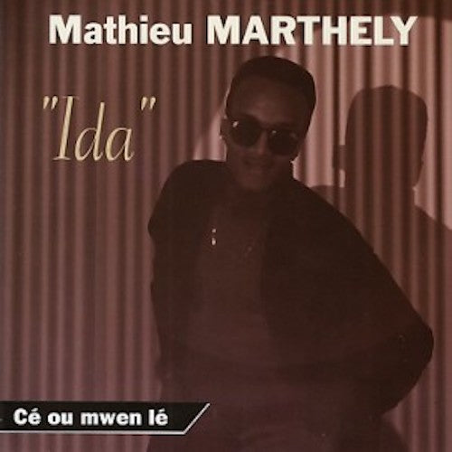 Mathieu Marthely - Ida - Ce ou mwen le