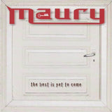 Maury - The best is yet to come