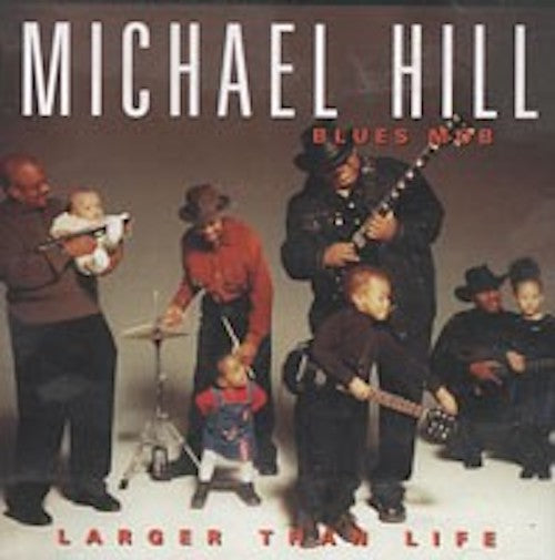 Michael Hill Blues Mob - Larger than life