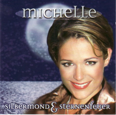 Michelle - Silbermond & Sternenfeuer - Ihre Großen Erfolge
