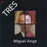 Miguel-Ange - Tres