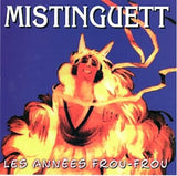 Mistinguett - Les Annees Frou-Frou