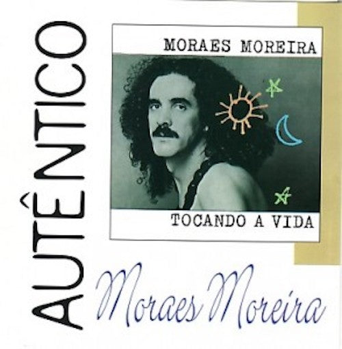 Moraes Moreira - Tocando a vida