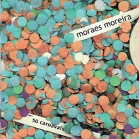 Moraes Moreira - 50 Carnavais