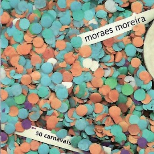 Moraes Moreira - 50 Carnavais