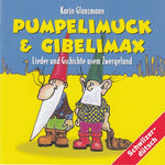 Karin Glanzmann - Pumpelimuck & Gibelimax (Schwiizer-dütsch) 2 CDs