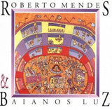 Roberto Mendes - Roberto Mendes & Baianos Luz