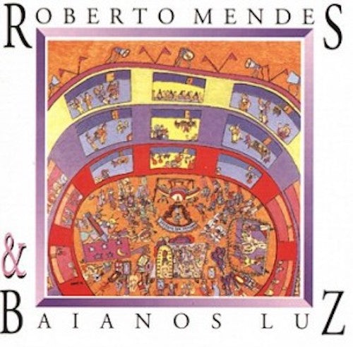 Roberto Mendes - Roberto Mendes & Baianos Luz