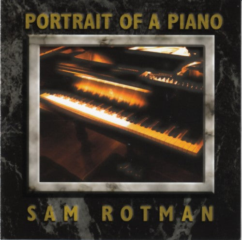 Sam Rotman - Portrait of a piano