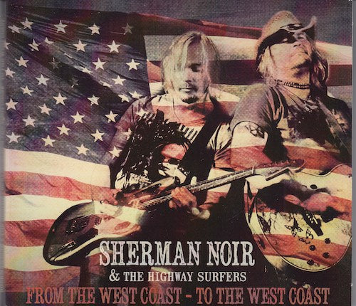 Sherman Noir & The Highway Surfers - From the west coast - To the west coast