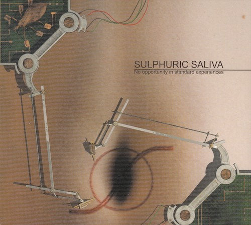 Sulphuric Saliva - No opportunity in standard experiences (2 CDs)
